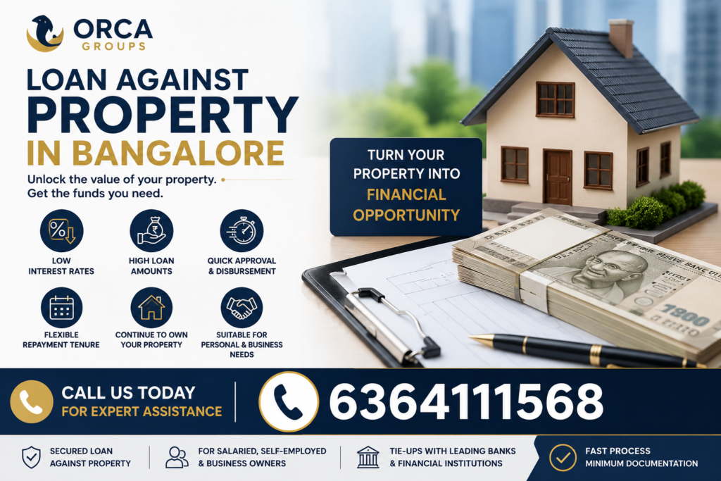 Loan Against Property in Bangalore with low interest rates, high loan amounts, and quick approval. Call 6364111568.