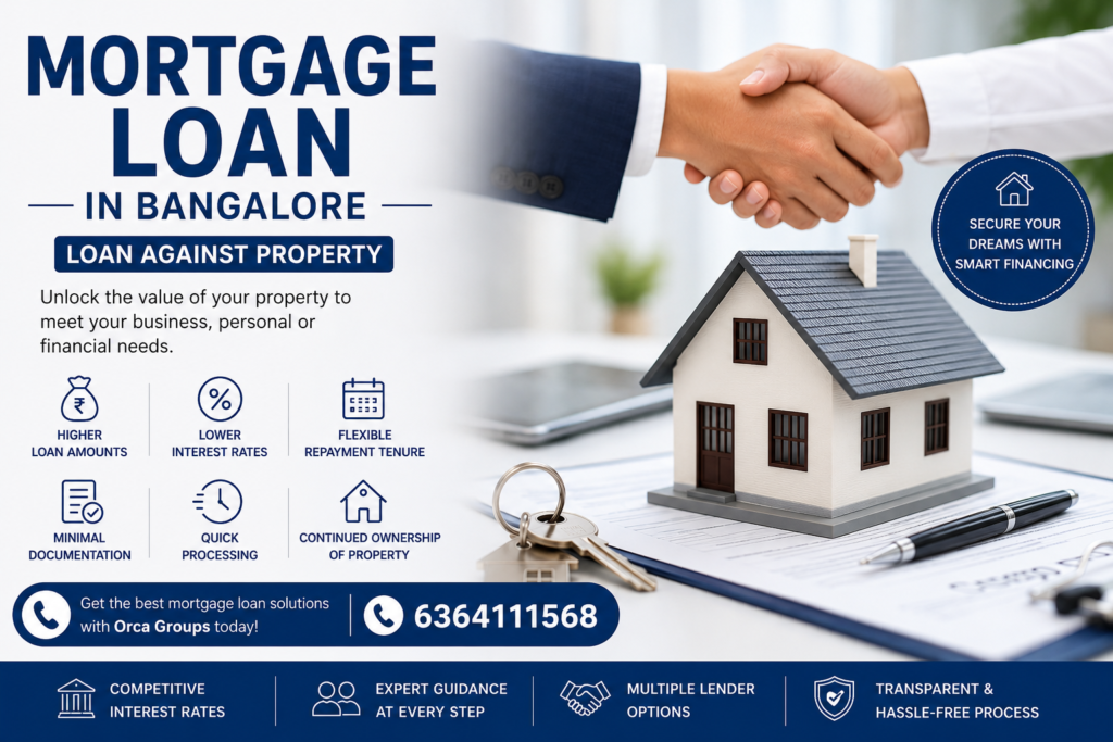 Mortgage Loan in Bangalore – Loan Against Property Services by Orca Groups
